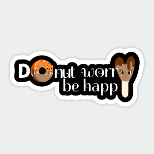 Donut Worry be Happy Sticker